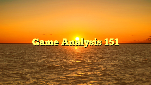 Game Analysis 151